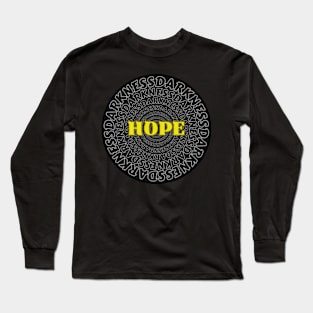 Hope Surrounded By Darkness Typography 3 Long Sleeve T-Shirt